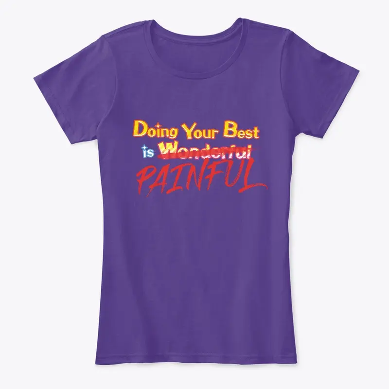 Doing Your Best is Painful